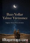 Bazı Yollar Yalnız Yürünmez