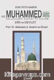 Son Peygamber Hz. Muhammed sav - Din ve Devlet