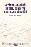 Latince Atasözü, Deyim, Deyiş ve Terimler Sözlüğü