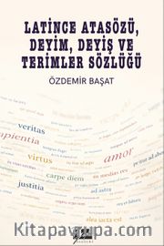 Latince Atasözü, Deyim, Deyiş ve Terimler Sözlüğü