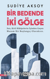Bir Bedende İki Gölge