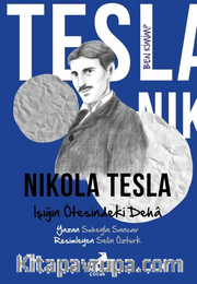 Ben Kimim? Nikola Tesla Işığın Ötesindeki Deha