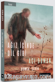 Ağız İçinde Dil Gibi / Acı Duman