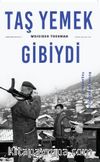 Taş Yemek Gibiydi