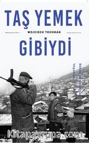 Taş Yemek Gibiydi