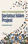 İslam'ın Protestanlaştırılması & Şeriatsız İslam Projesi