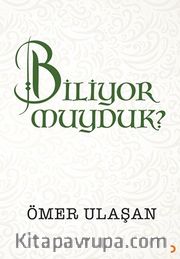 Biliyor muyduk?