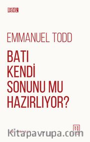Batı Kendi Sonunu Mu Hazırlıyor?