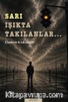 Sarı Işıkta Takılanlar...