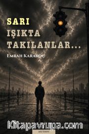 Sarı Işıkta Takılanlar...
