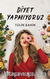Diyet Yapmıyoruz