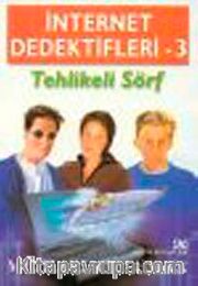 Tehlikeli Sörf <br /> İnternet Dedektifleri 3