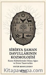 Sibirya Şaman Davullarının Kozmolojisi