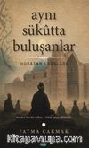 Aynı Sükutta Buluşanlar & Horasan Erenleri
