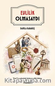 Evlilik Olmasaydı