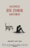 Huzursuz Bir Zihnin Anatomisi