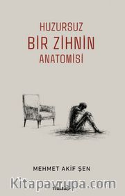 Huzursuz Bir Zihnin Anatomisi