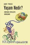 Yaşam Nedir? & Kimyanın Biyolojiye Dönüşümü