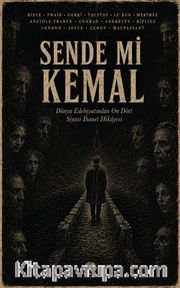 Sende mi Kemal <br /> Dünya Edebiyatından On Dört Siyasi İhanet Hikayesi