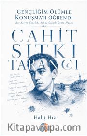 Gençliğim Ölümle Konuşmayı Öğrendi / Cahit Sıtkı Tarancı