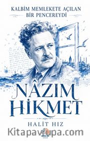 Kalbim Memlekete Açılan Bir Pencereydi / Nazım Hikmet