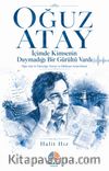 İçimde Kimsenin Duymadığı Bir Gürültü Vardı / Oğuz Atay