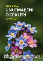Unutmabeni Çiçekleri <br /> Portreler