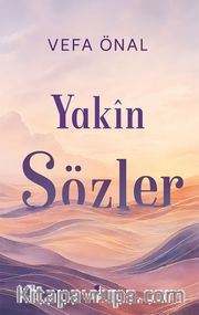 Yakîn Sözler