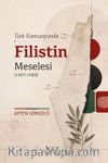 Türk Kamuoyunda Filistin Meselesi (1967-1988)