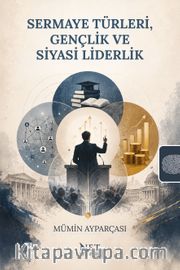 Sermaye Türleri, Gençlik ve Siyasi Liderlik