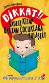 Dikkat! Sadece Kitap Okuyan Çocuklara Bulaşır!