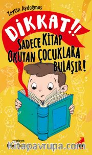 Dikkat! Sadece Kitap Okuyan Çocuklara Bulaşır!