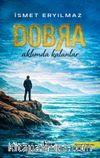 Dobra & Aklımda Kalanlar