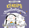 Kendimi Güzelleştiriyorum / Peygamberimden Öğreniyorum