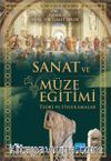 Sanat ve Müze Eğitimi - Teori ve Uygulamalar