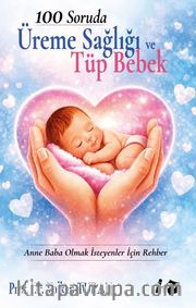 100 Soruda Üreme Sağlığı ve Tüp Bebek