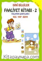 Dini Bilgiler Faaliyet Kitabı-2 <br /> İslamın Şartları Kes, Yap, Boya