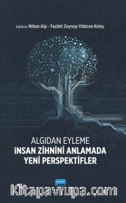 Algıdan Eyleme - İnsan Zihnini Anlamada Yeni Perspektifler