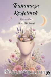 Ruhumuzu Keşfetmek