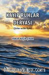 Kayıp Ruhlar Deryası & (Şiirler ve 1 Öykü)