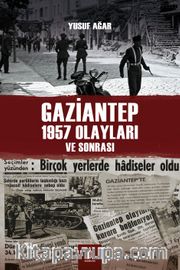 Gaziantep 1957 Olayları ve Sonrası