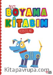 İlk Boyama Kitabım Robotlar