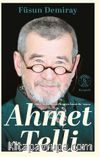 Şiirin Hafızanın ve Direnişin İzinde Bir Yaşam Ahmet Telli (Ciltli)
