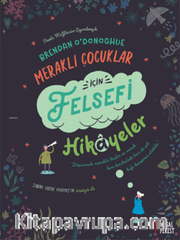 Meraklı Çocuklar İçin Felsefi Hikayeler