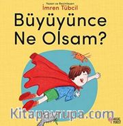 Büyüyünce Ne Olsam?