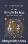 Astroloji Eğitim Kitabı (Orta Seviye) Astro Pratik Serisi 2