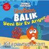 Sevimli Dostlar / Unutkan Balık Yeni Bir Ev Arıyor