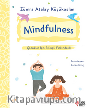 Mindfulness <br /> Çocuklar İçin Bilinçli Farkındalık