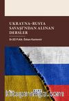 Ukrayna-Rusya Savaşından Alınan Dersler