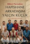Hapishane Arkadaşım Yalçın Küçük & Anılar, Düşünceler, Mücadele